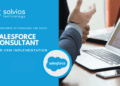 Choosing the Right Salesforce Consultant for CRM Implementation