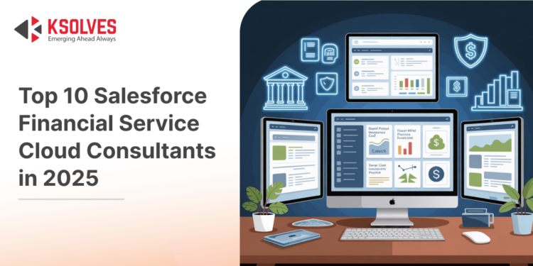Top Salesforce Financial Services Cloud Consultants
